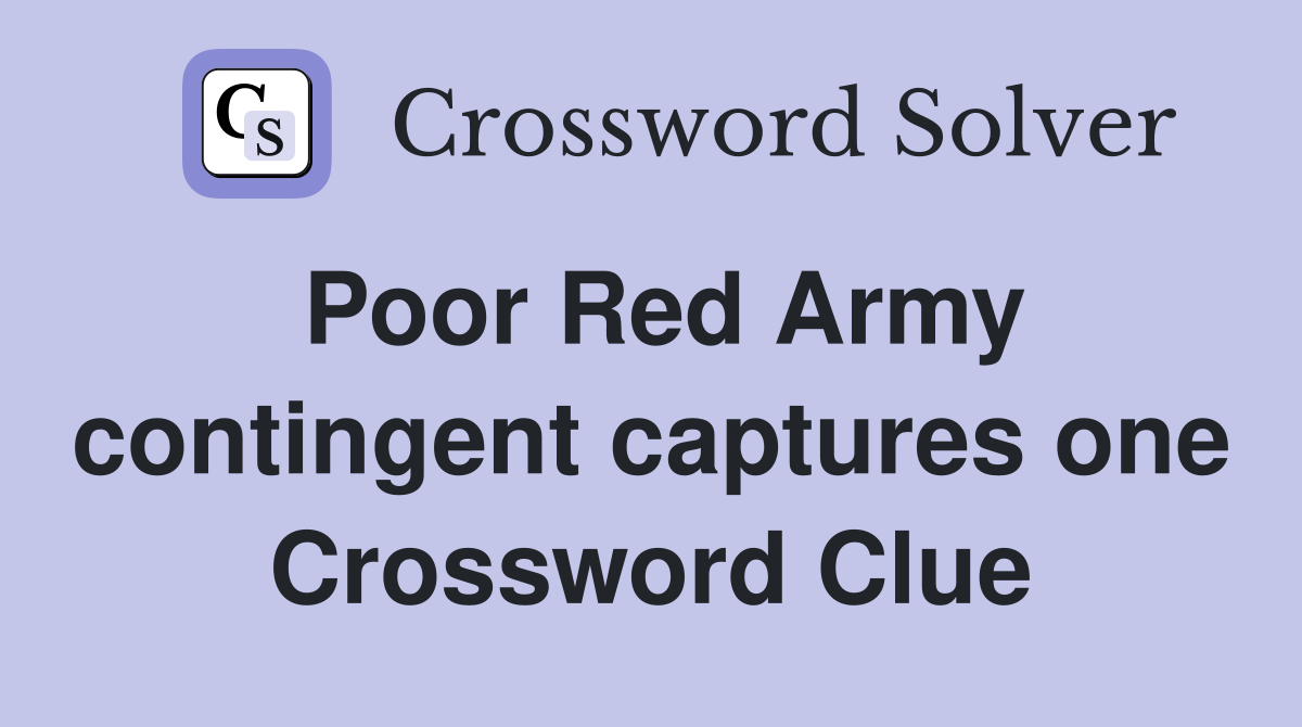 Poor Red Army contingent captures one Crossword Clue