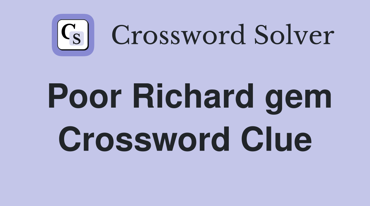 Poor Richard gem Crossword Clue