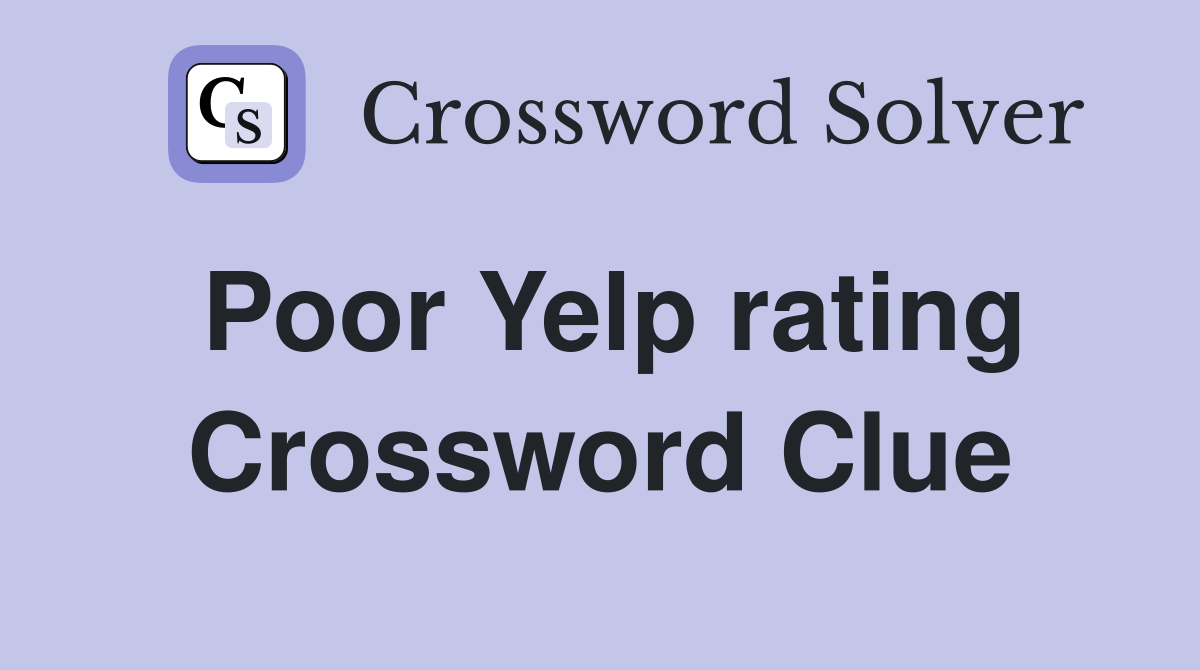 Poor Yelp rating Crossword Clue