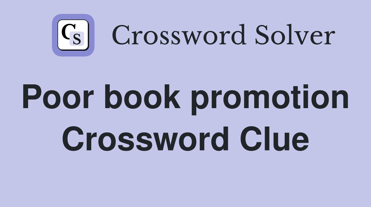 Poor book promotion  Crossword Clue