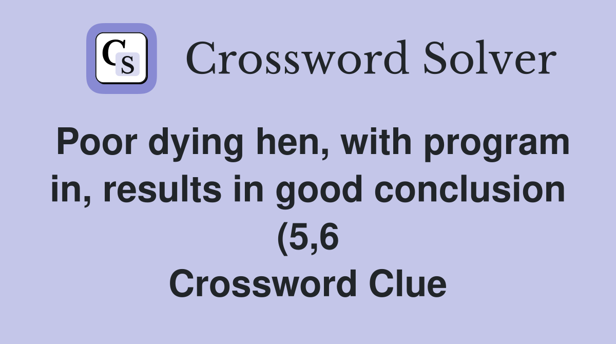 Poor dying hen with program in results in good conclusion (5 6 Poor dying hen with program in results in good conclusion (5 6