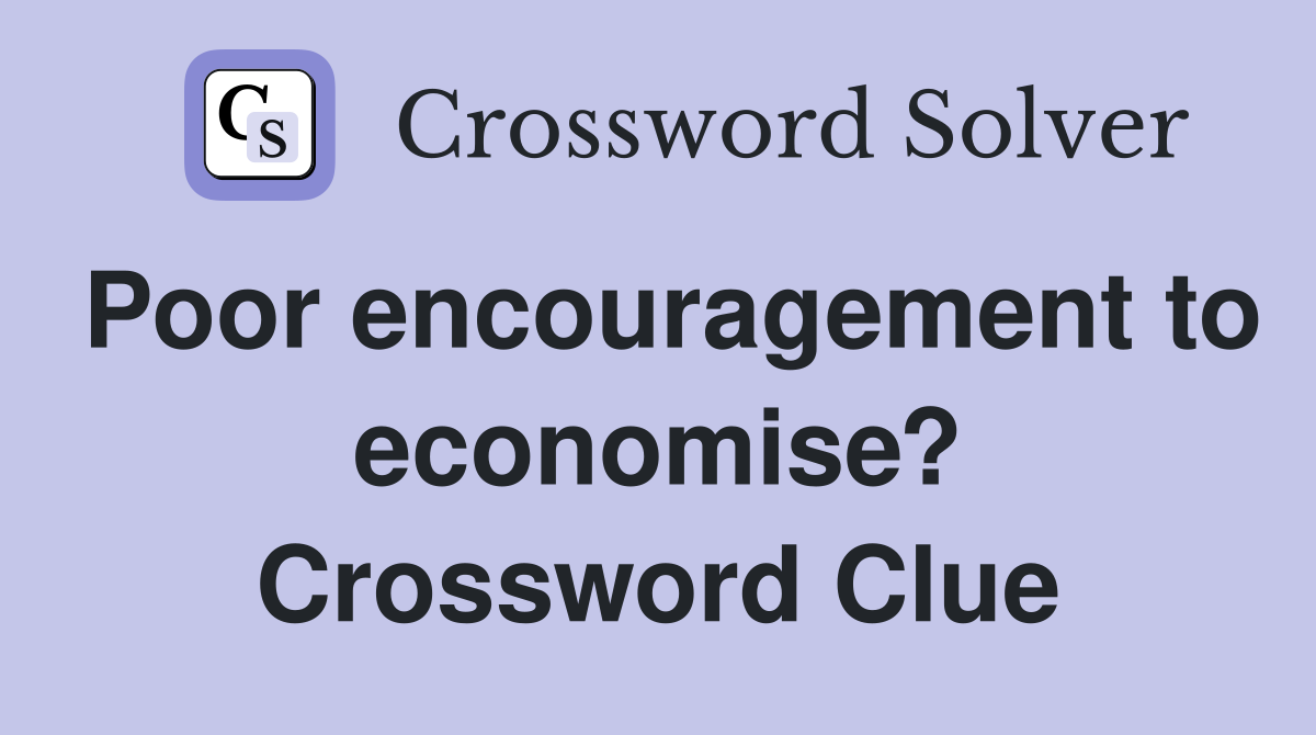 Poor encouragement to economise? Crossword Clue