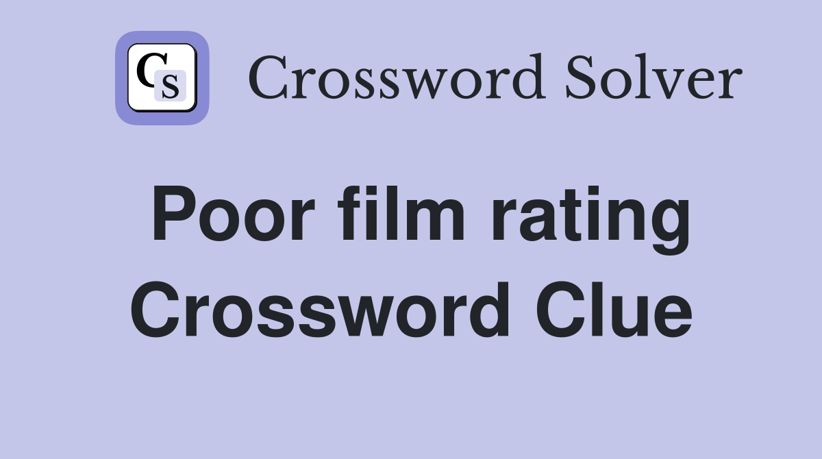 Poor film rating Crossword Clue