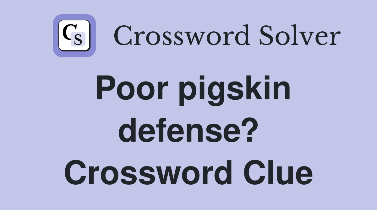 Poor pigskin defense? Crossword Clue