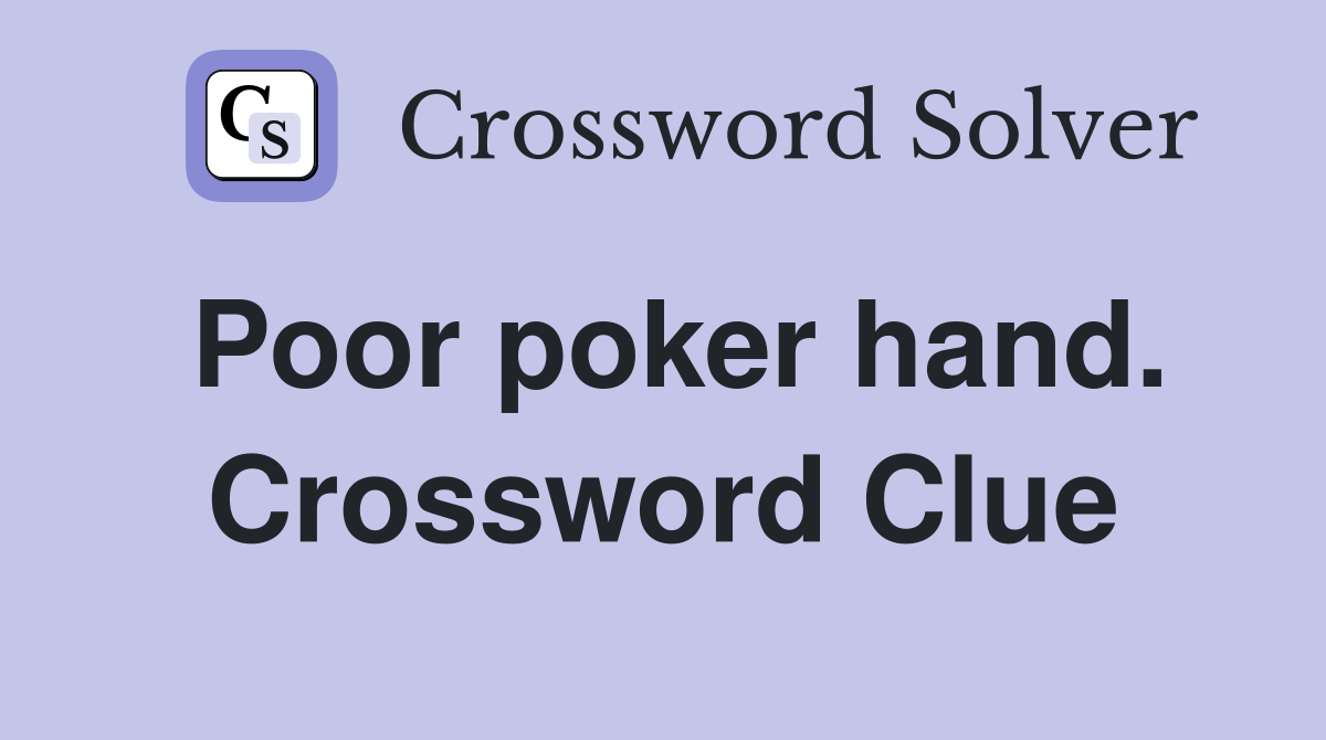 Poor poker hand. Crossword Clue