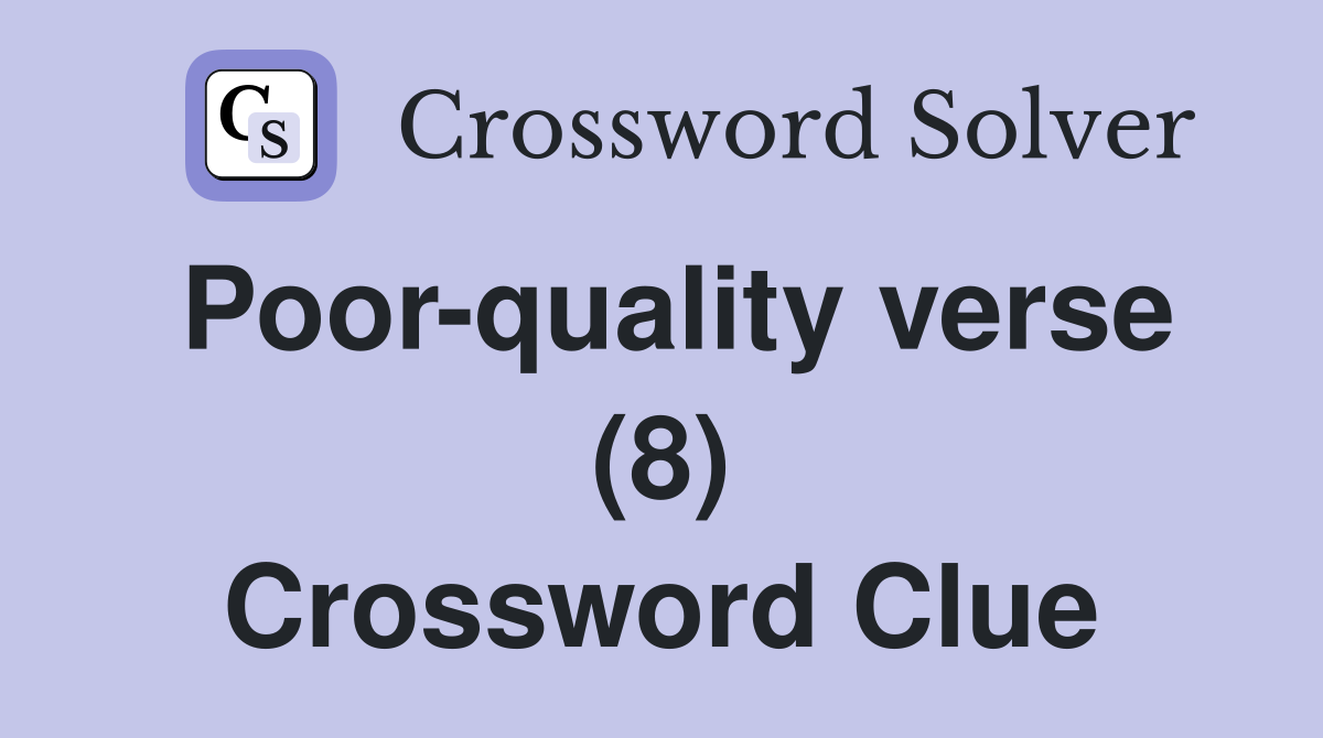 Poor-quality verse (8) Crossword Clue