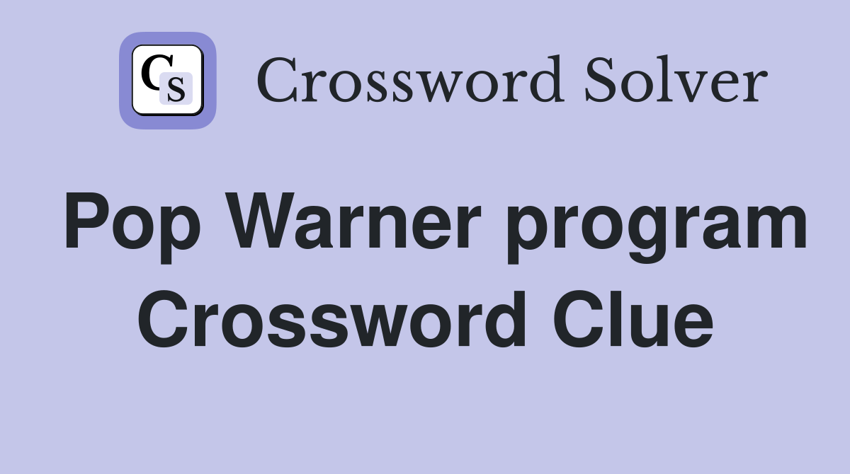 Pop Warner program Crossword Clue