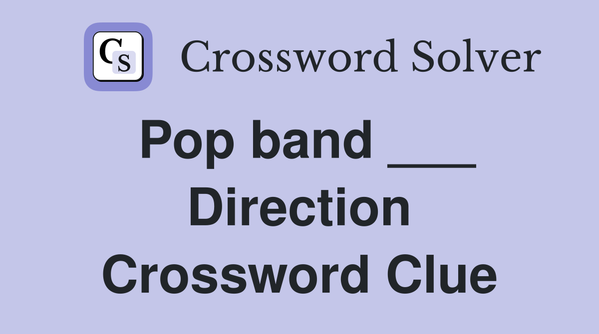 Pop band ___ Direction Crossword Clue