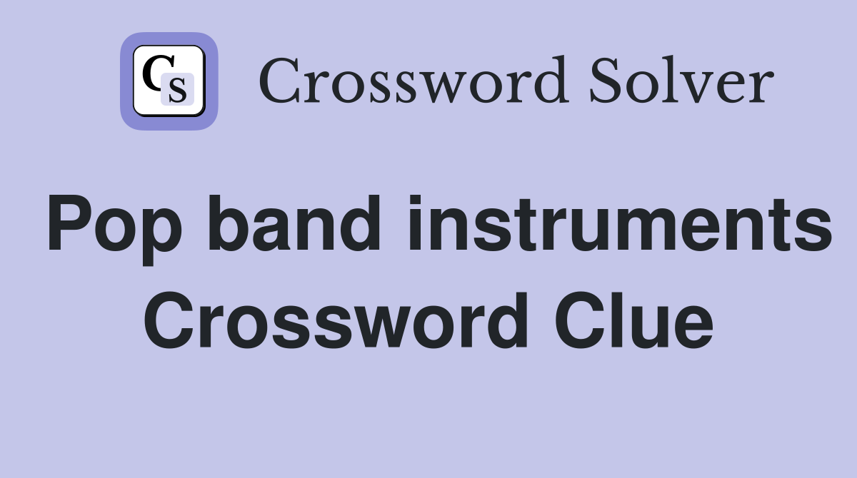 Pop band instruments Crossword Clue