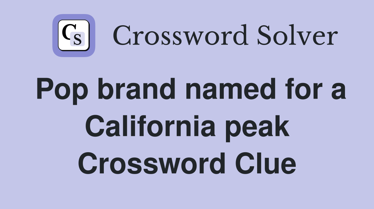 Pop brand named for a California peak Crossword Clue