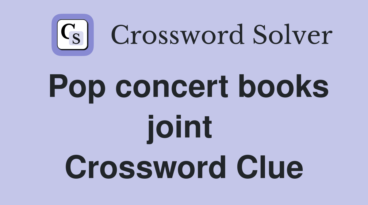 Pop concert books joint  Crossword Clue