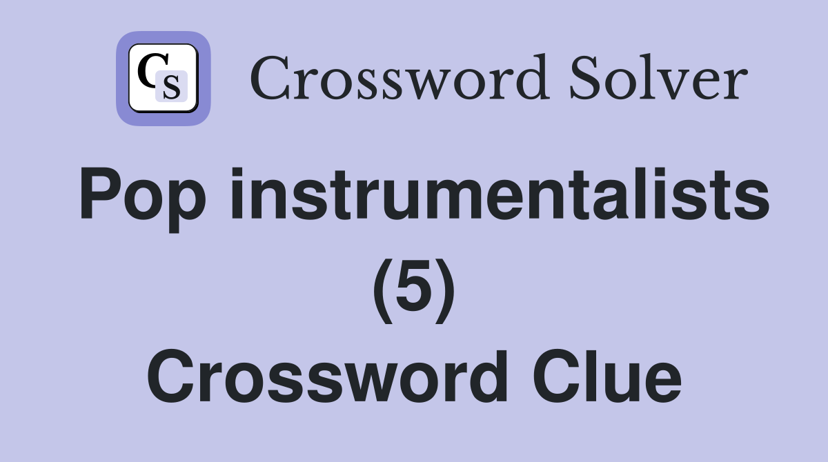Pop instrumentalists (5) Crossword Clue