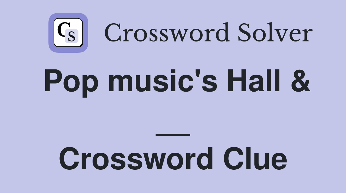 Pop music's Hall & __ Crossword Clue