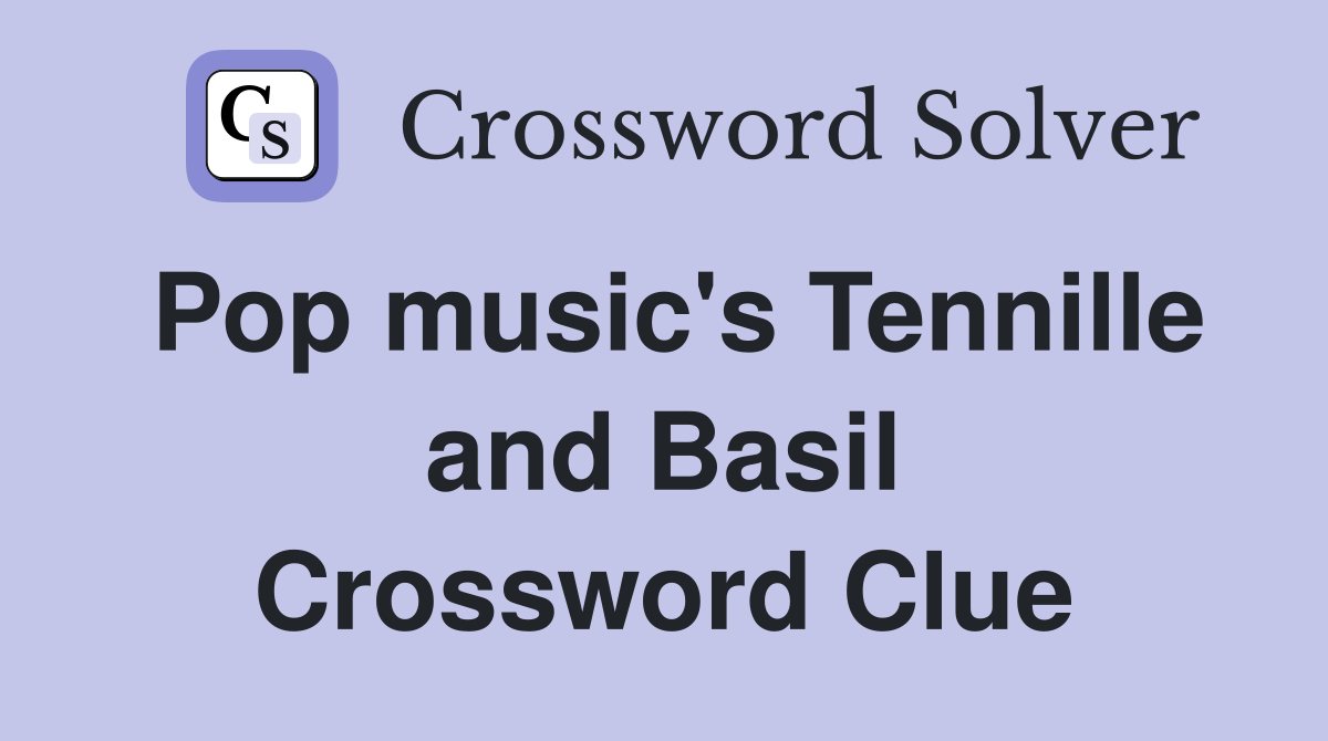 Pop music's Tennille and Basil Crossword Clue