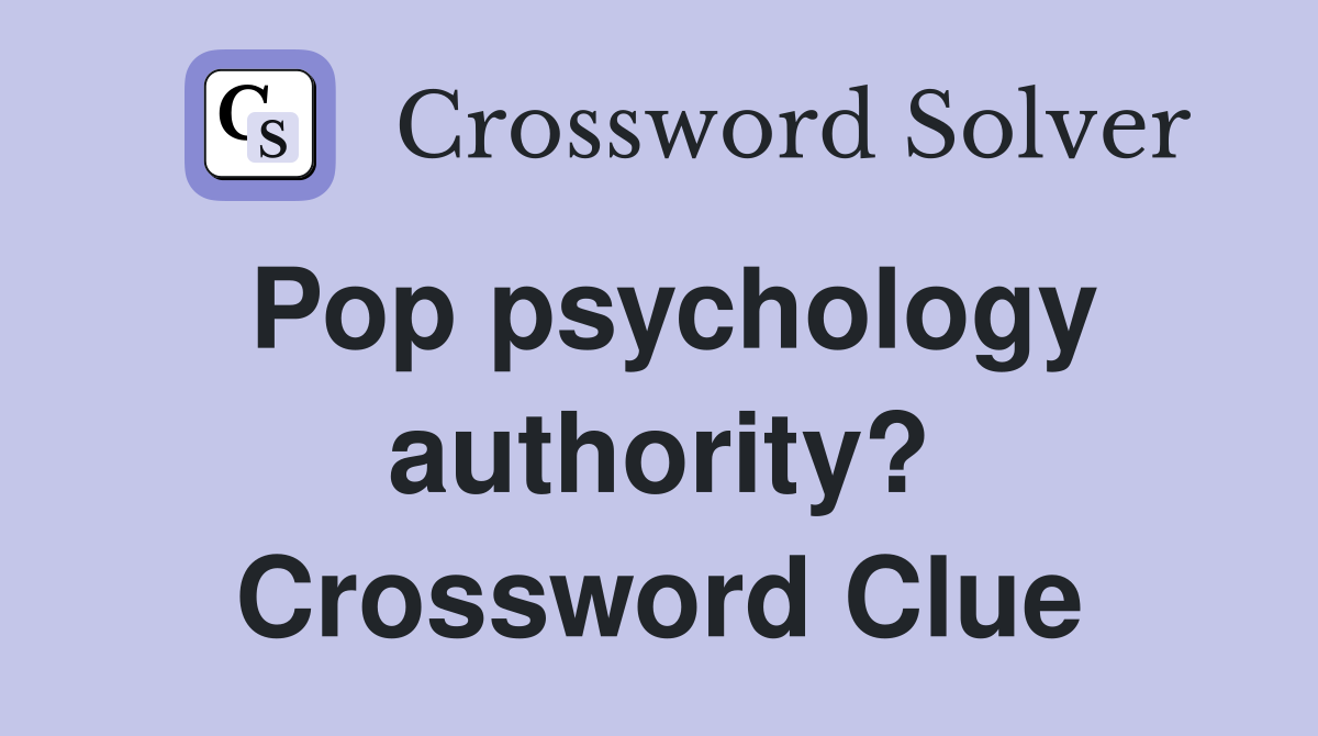Pop psychology authority? Crossword Clue