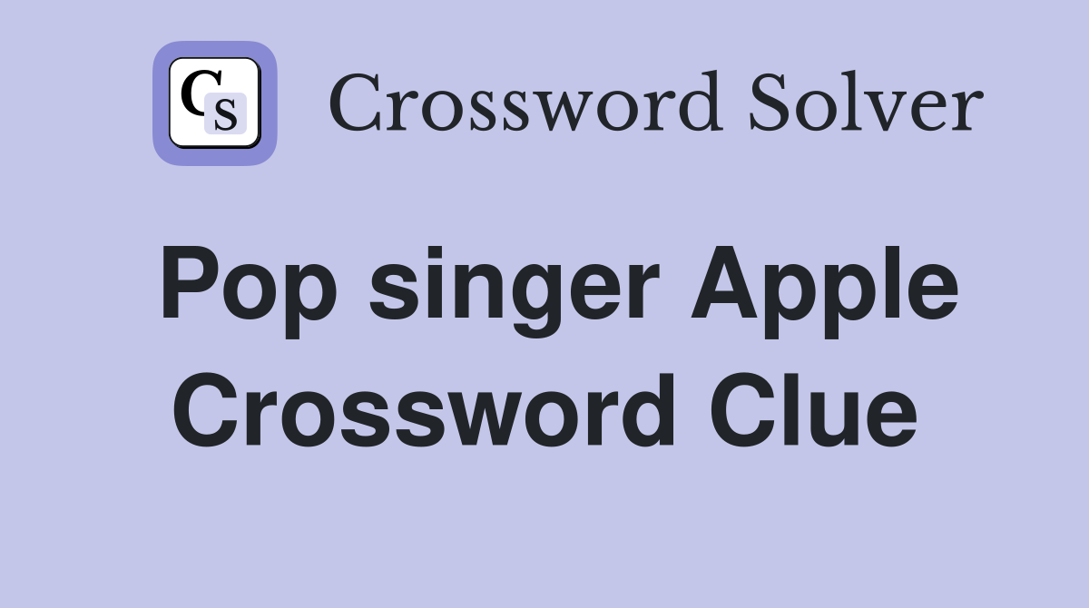 Pop singer Apple Crossword Clue
