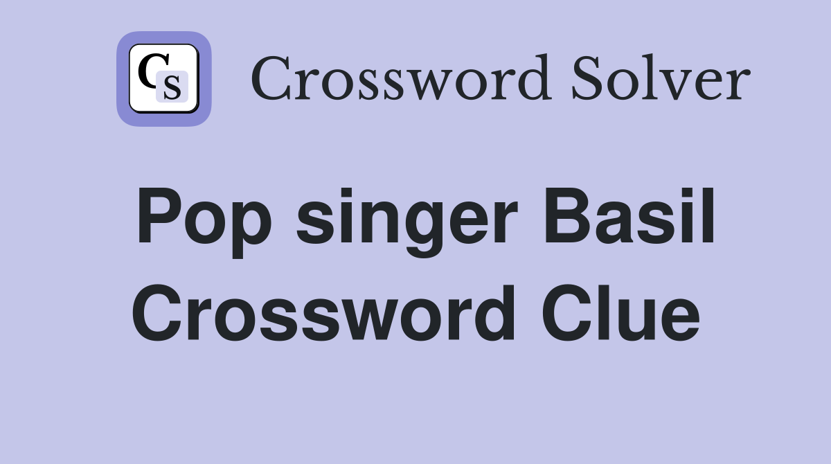Pop singer Basil Crossword Clue