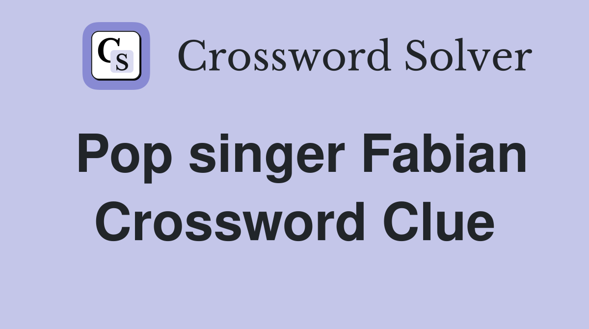 Pop singer Fabian Crossword Clue