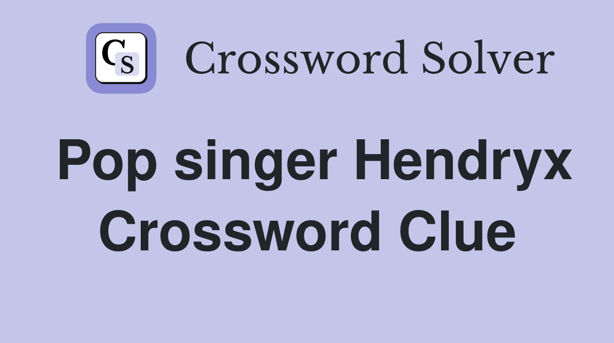 Pop singer Hendryx Crossword Clue