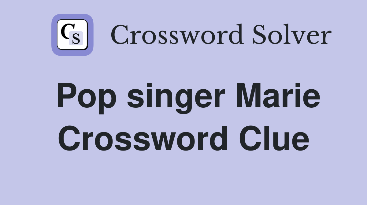 Pop singer Marie Crossword Clue