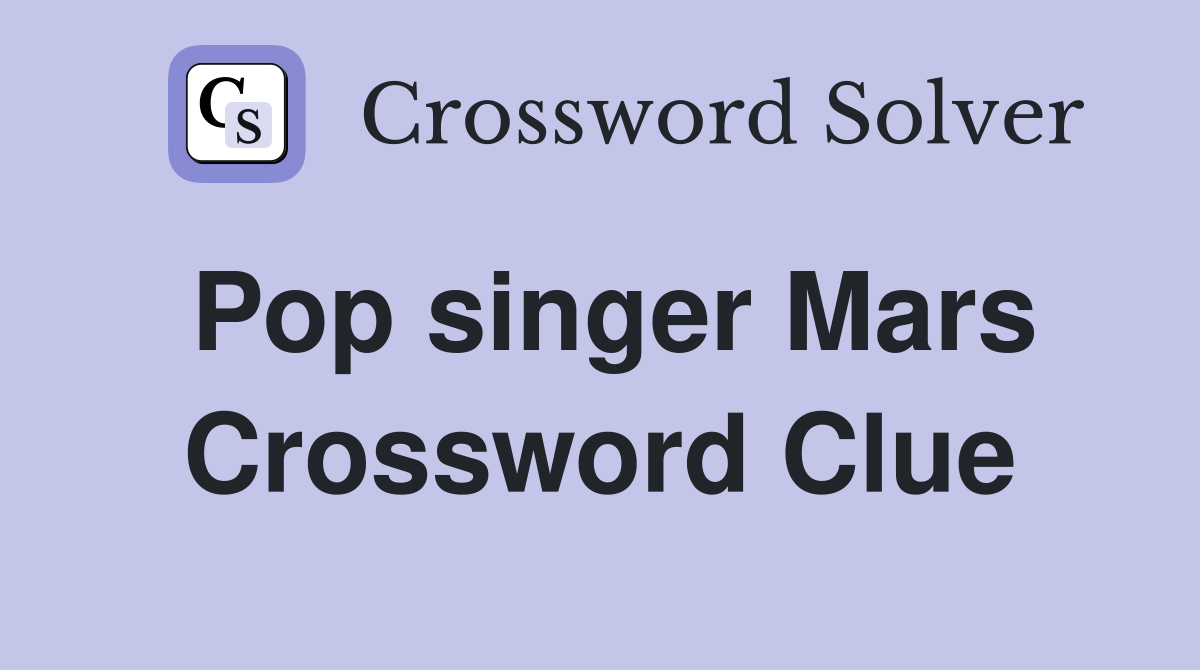 Pop singer Mars Crossword Clue