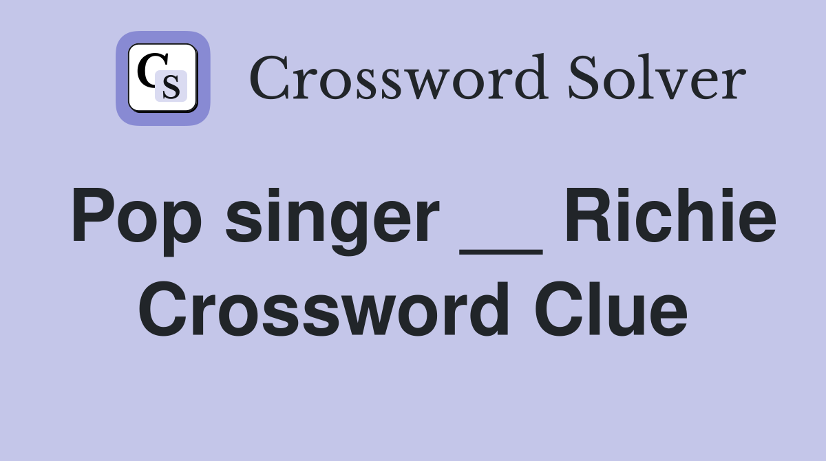 Pop singer __ Richie Crossword Clue