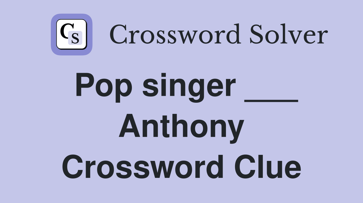 Pop singer ___ Anthony Crossword Clue