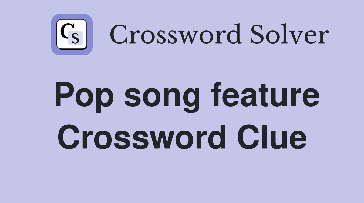 Pop song feature Crossword Clue