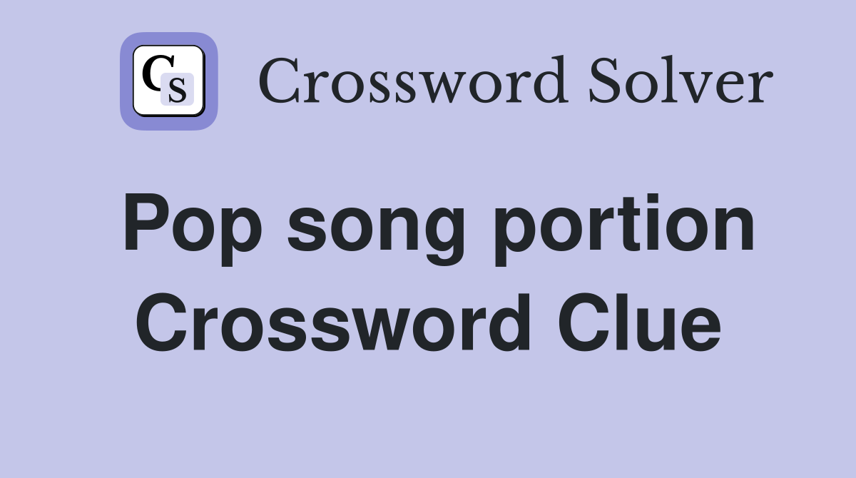Pop song portion Crossword Clue