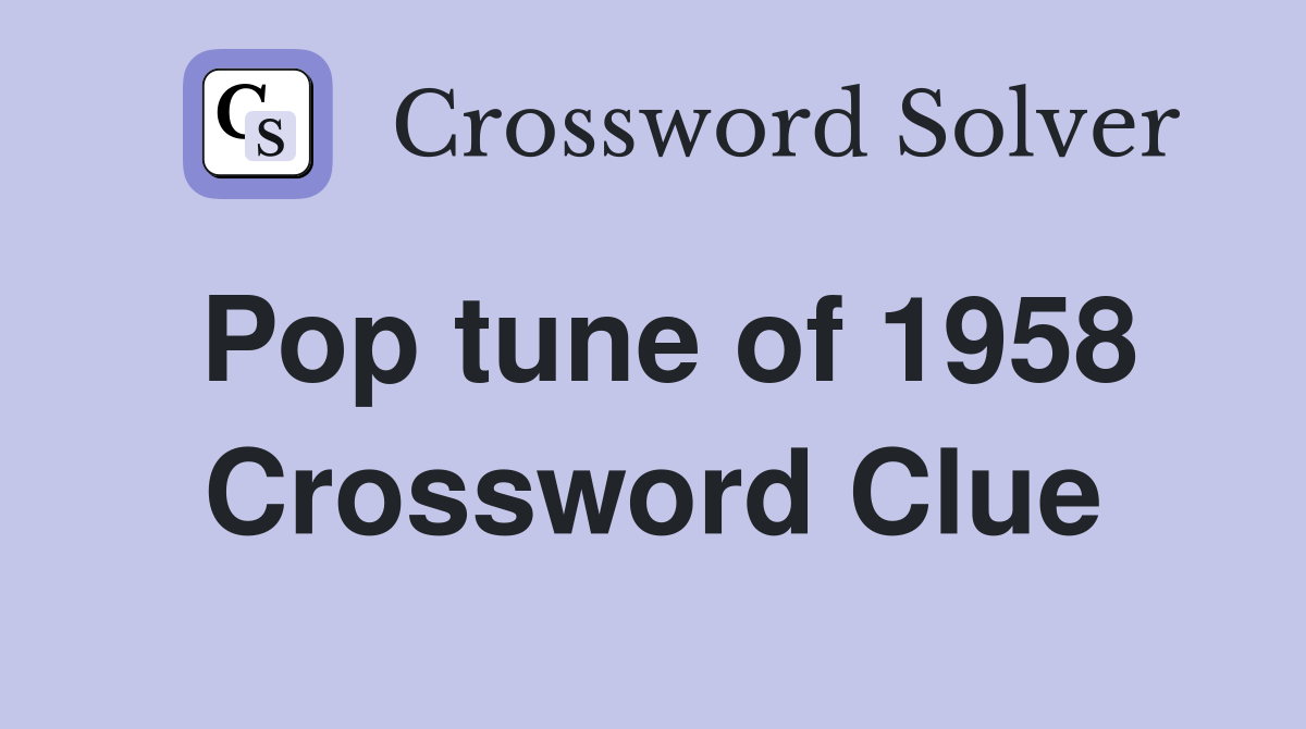 Pop tune of 1958 Crossword Clue