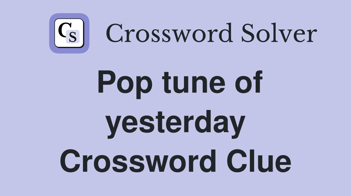 Pop tune of yesterday Crossword Clue