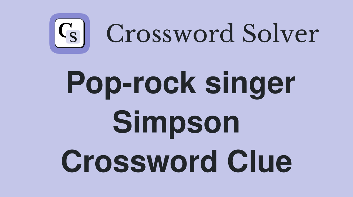 Pop-rock singer Simpson Crossword Clue