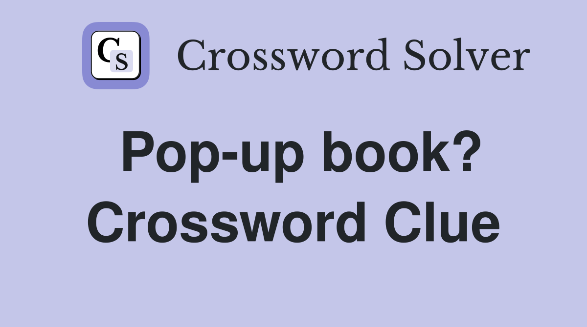 Pop-up book? Crossword Clue