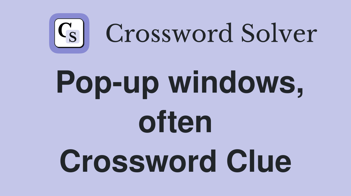 Pop-up windows, often Crossword Clue