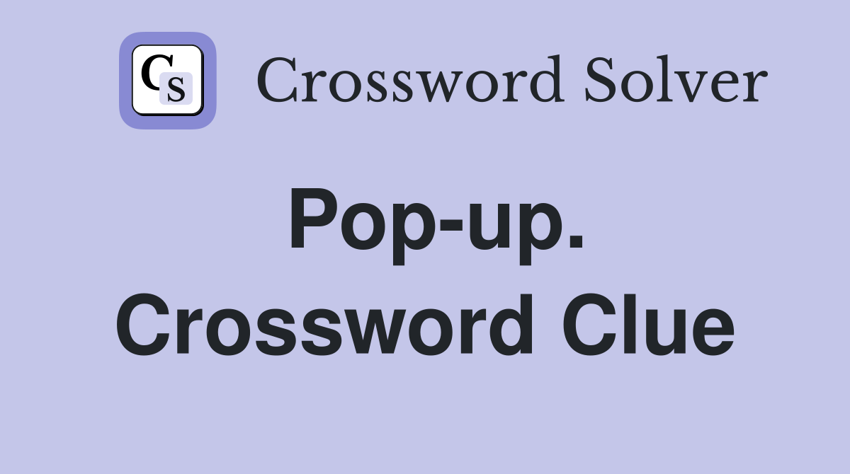 Pop-up. Crossword Clue