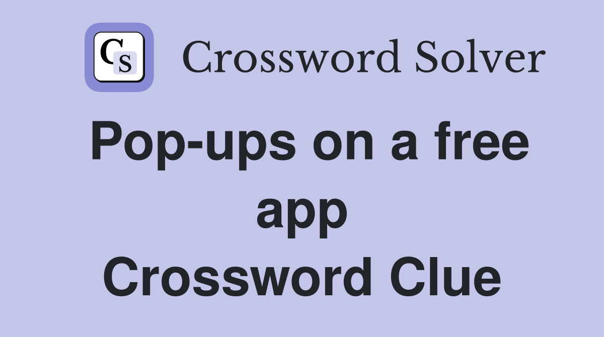 Pop-ups on a free app Crossword Clue