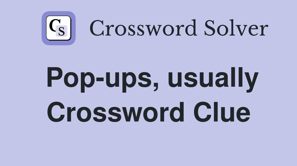 Pop-ups, usually Crossword Clue