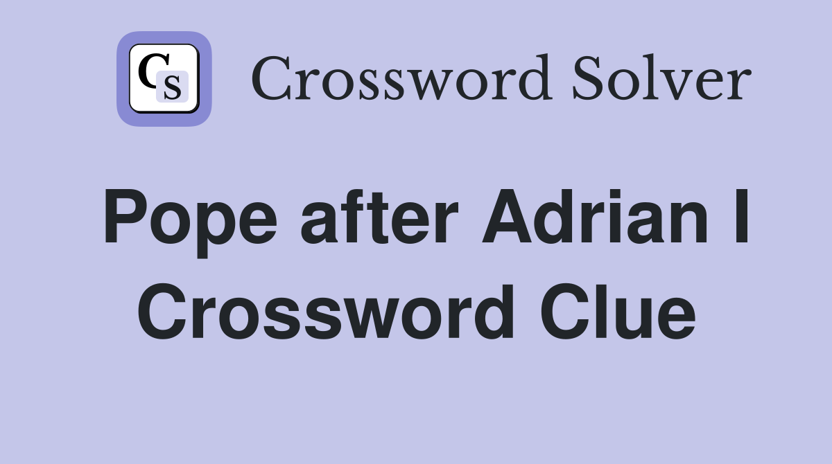 Pope after Adrian I Crossword Clue