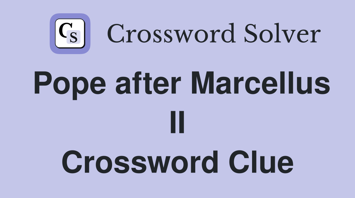 Pope after Marcellus II Crossword Clue