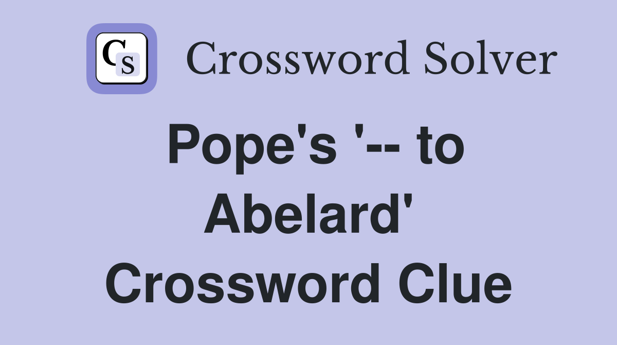 Pope's '-- to Abelard' Crossword Clue