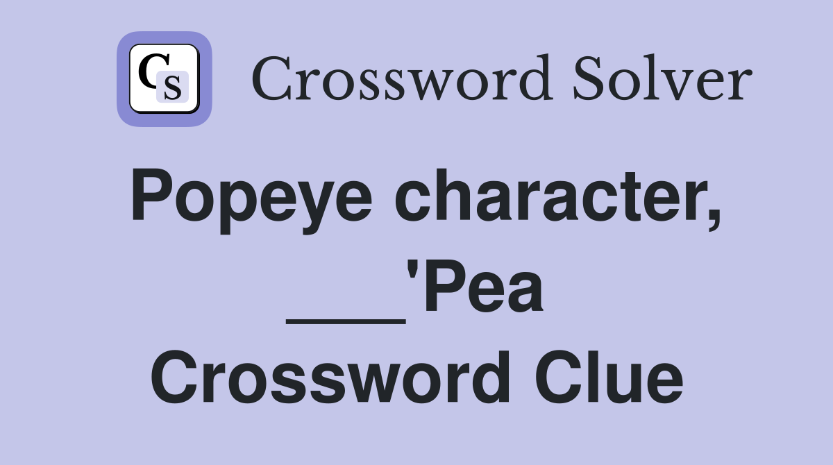 Popeye character, ___'Pea Crossword Clue