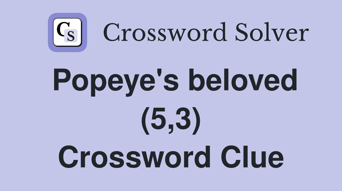 Popeye's beloved (5,3) Crossword Clue