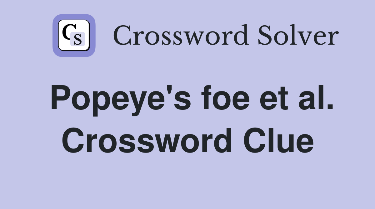 Popeye's foe et al. Crossword Clue