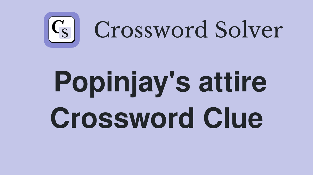 Popinjay's attire Crossword Clue