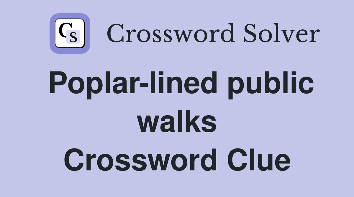 Poplar-lined public walks Crossword Clue