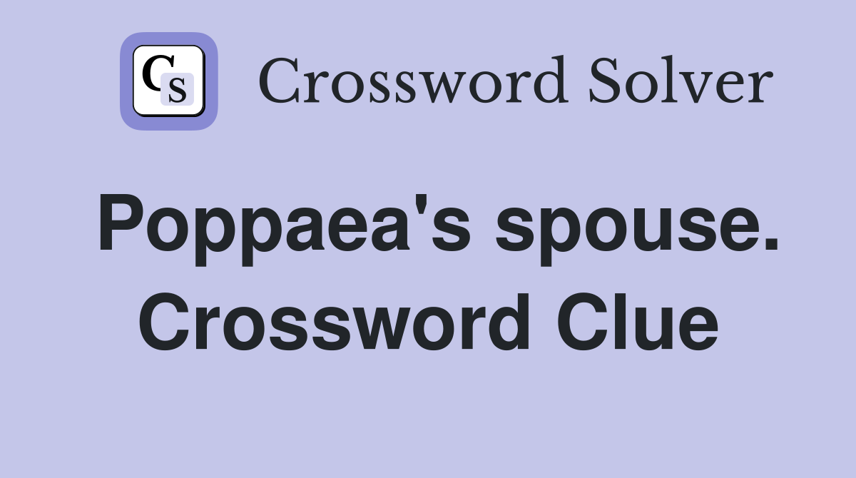 Poppaea's spouse. Crossword Clue