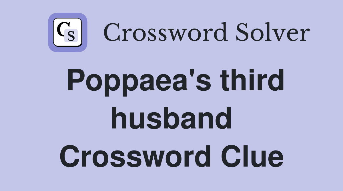 Poppaea's third husband Crossword Clue