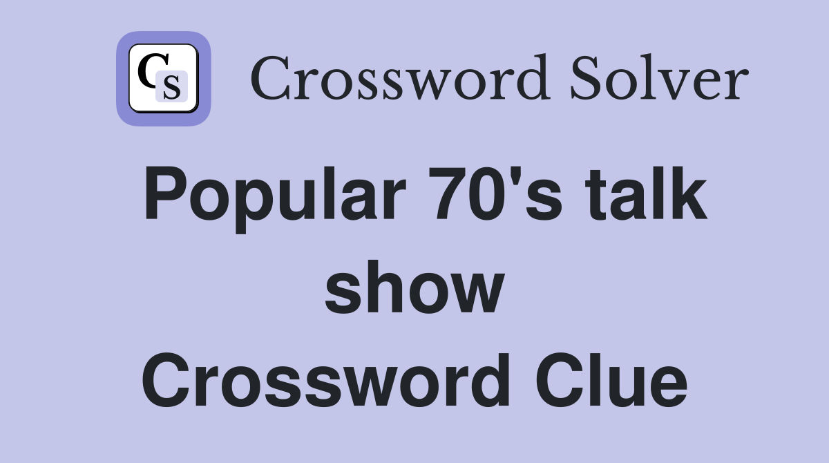 Popular 70's talk show Crossword Clue