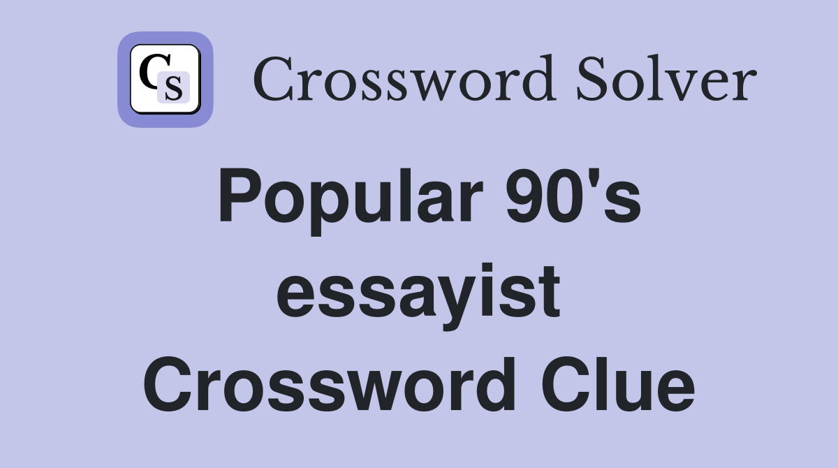 Popular 90's essayist Crossword Clue