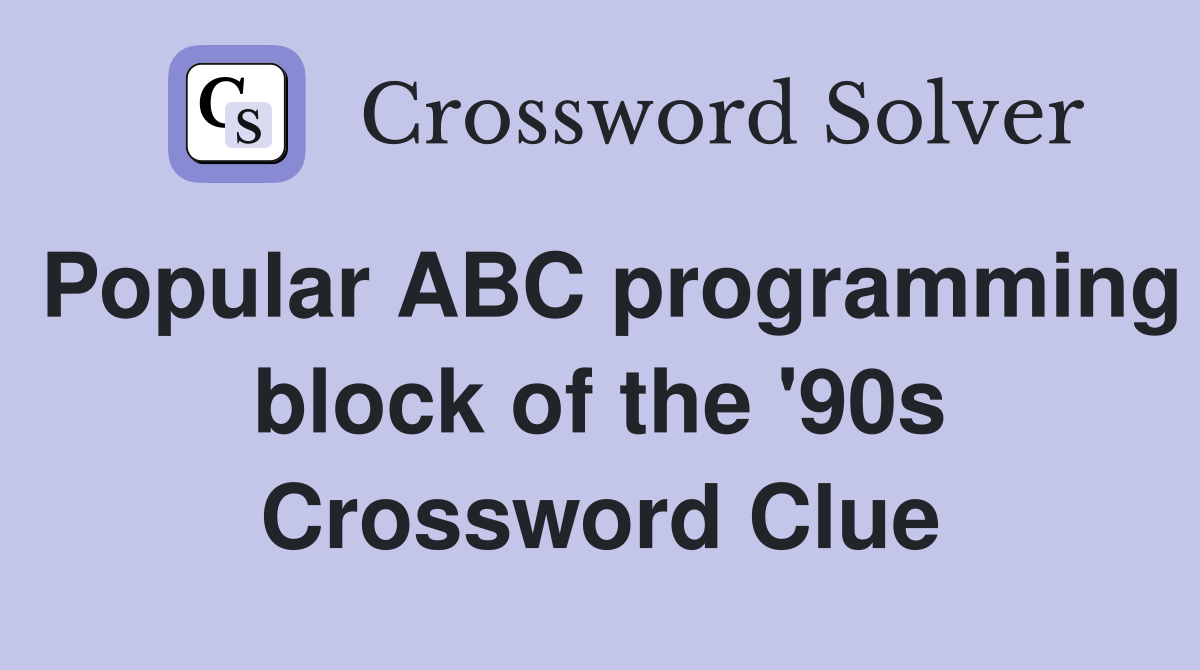 Popular ABC programming block of the '90s Crossword Clue